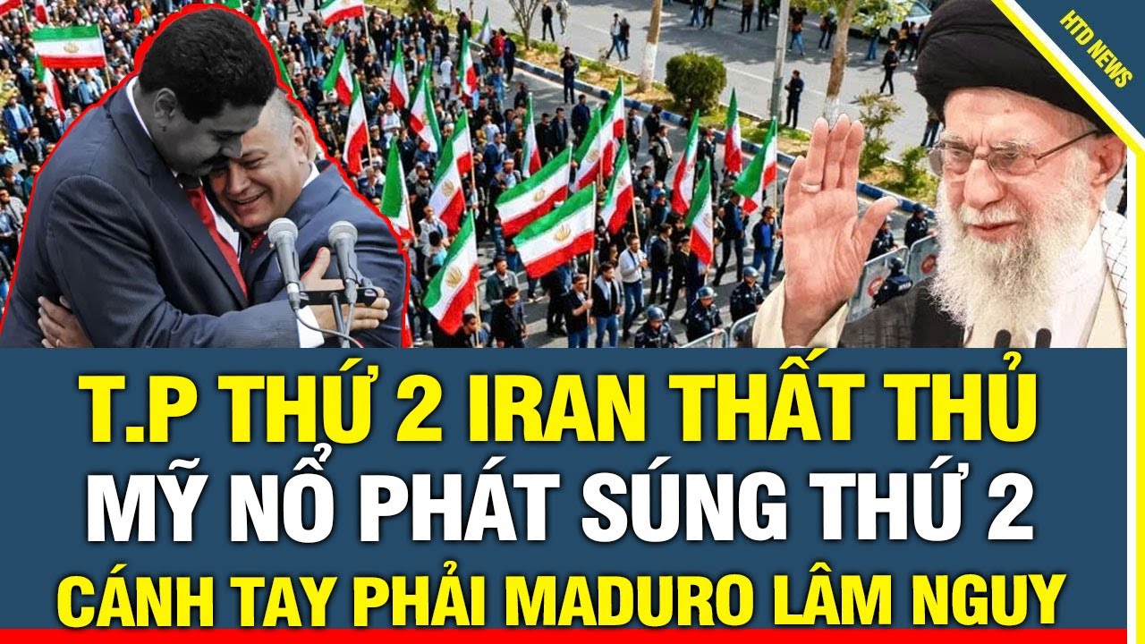 TIN MỚI: Th&agrave;nh Phố thứ 2 Iran thất thủ, Mỹ nổ ph&aacute;t s&uacute;ng thứ 2, c&aacute;nh tay phải của Maduro l&acirc;m nguy!