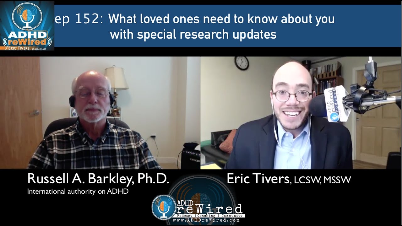 Russell Barkley Ph.D., Science, Research, and advice for those who love adults with ADHD