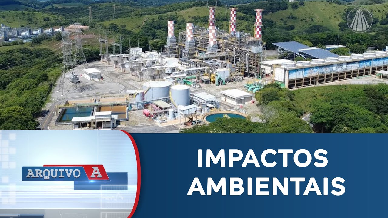 Arquivo A: Os impactos das usinas termel&eacute;tricas