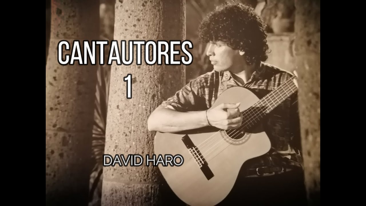 Cantautores 1 David Haro