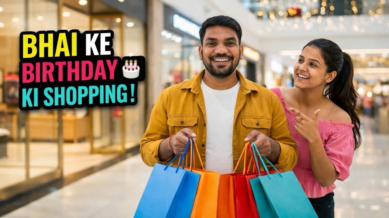 Bhai ke birthday ki shopping 🎂