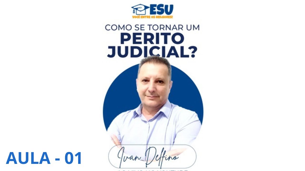 AULA 01 - CURSO PERITO JUDICIAL  - Passo a passo para ser tornar perito.
