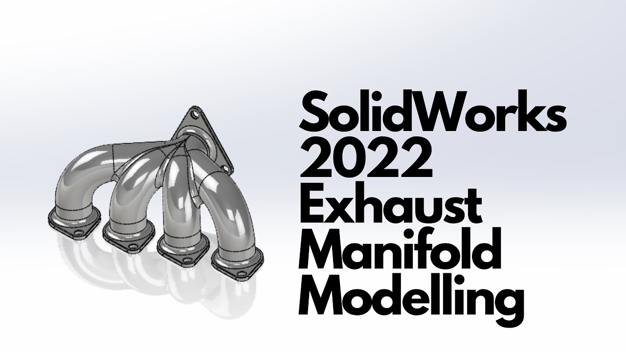 SolidWorks 2022 - Моделирование выпускного коллектора