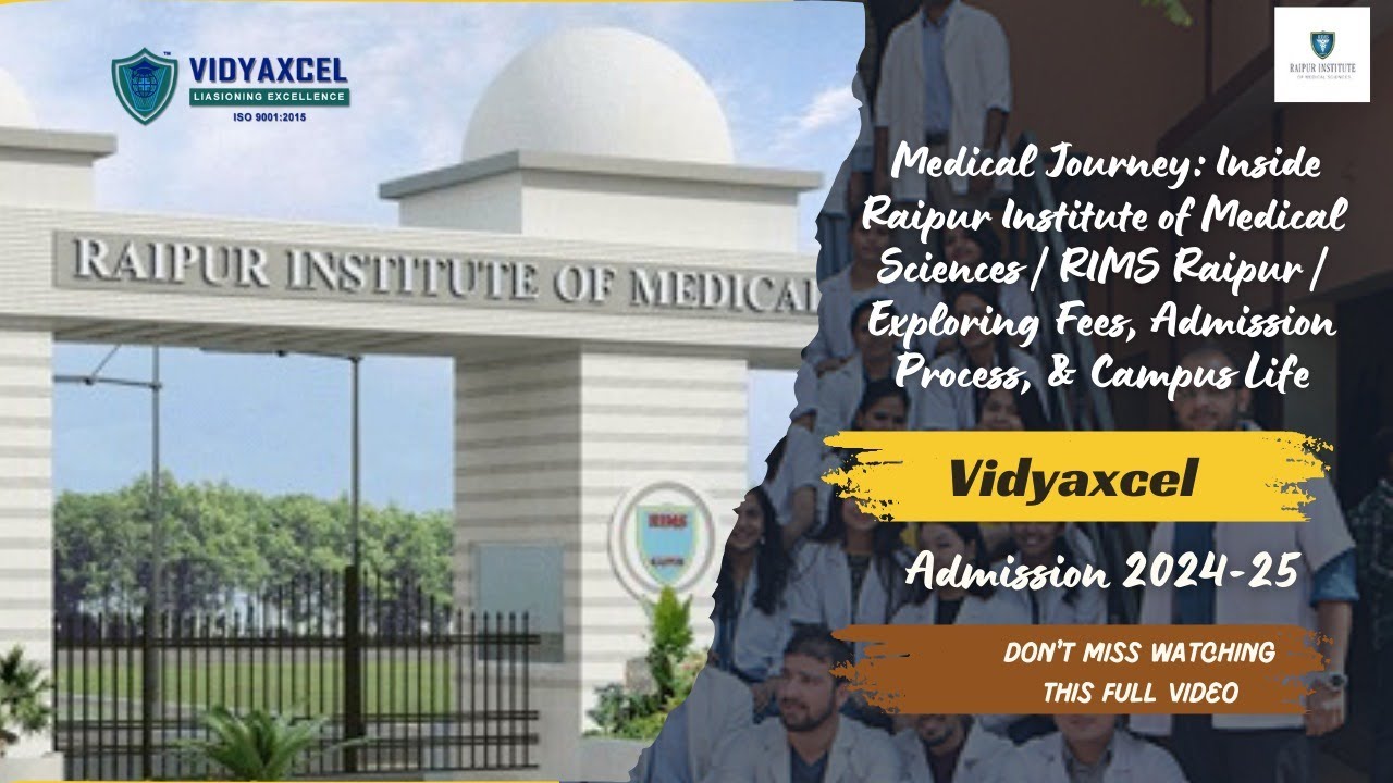 Raipur Institute of Medical Sciences | RIMS Raipur | Exploring Admission Process & Campus Life