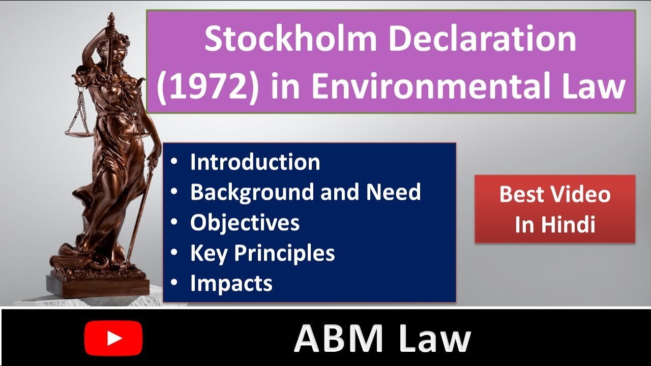 Stockholm Declaration (स्टॉकहोम सम्मेलन) 1972 in Environmental Law | Need | Principles | Impacts