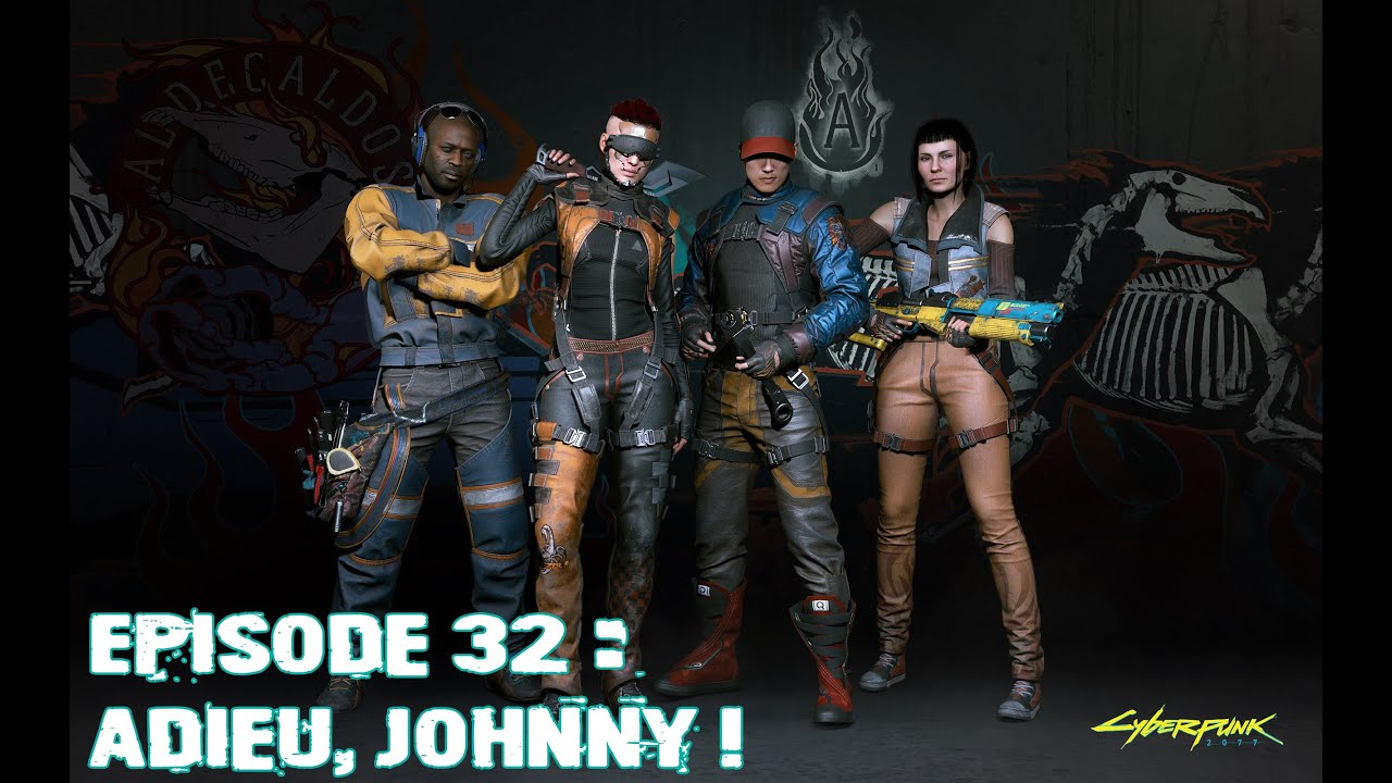 Cyberpunk 2077 - Episode 32 : adieu, Johnny !