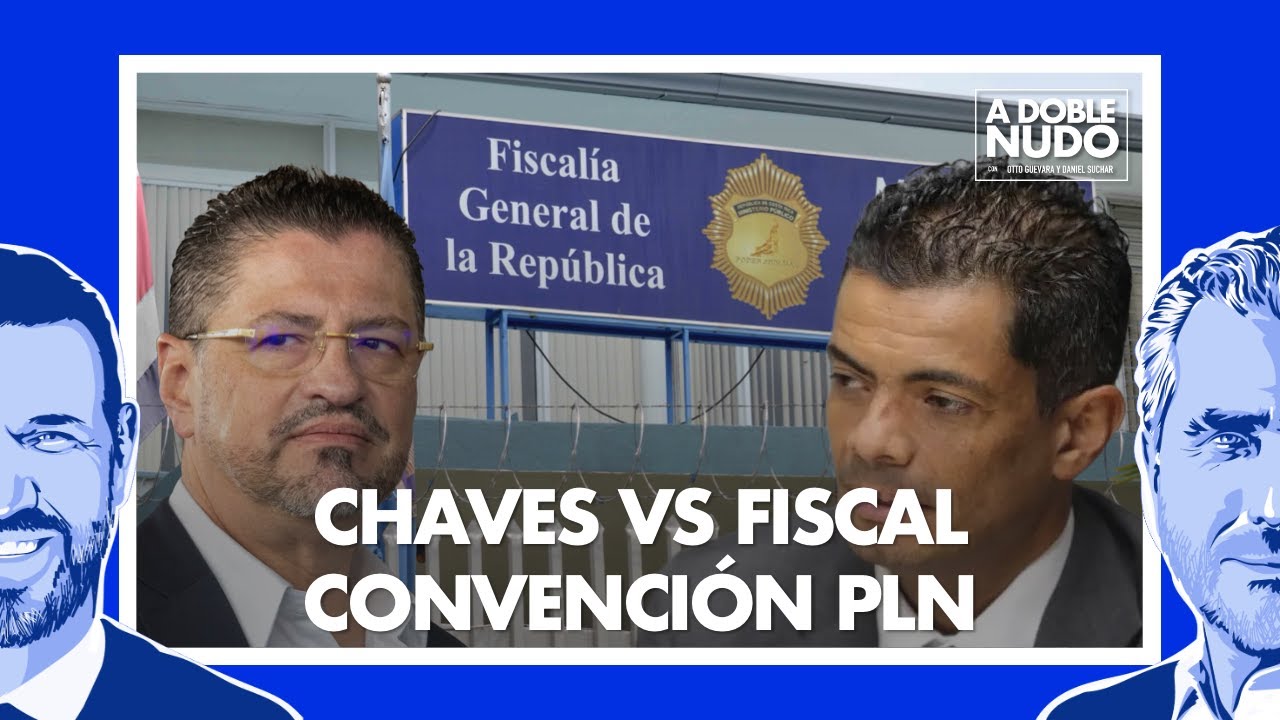 Chaves vs Fiscal, convención del PLN y tarifas de Trump | A Doble Nudo Ep. 150