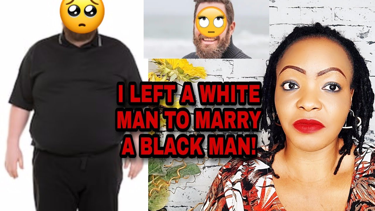 I LEAVE  OYINBO MAN  TO MARRY A BLACK MAN.