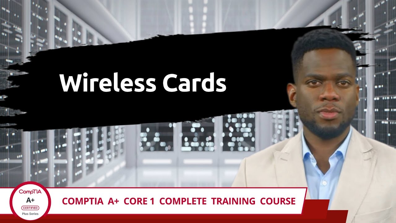 CompTIA A+ Core 1 (220-1201) | Беспроводные карты | Цель экзамена 1.1 | Видеоурок