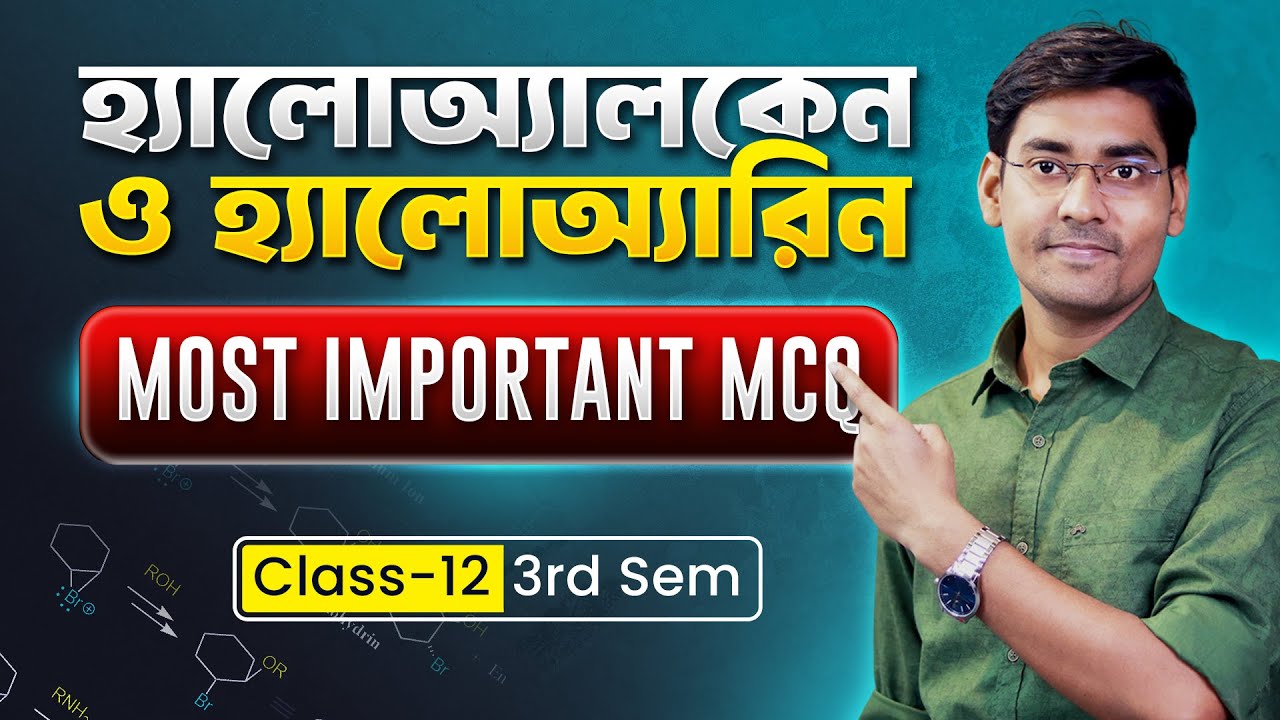 Most Important MCQ - Haloalkane & Haloarenes 3rd sem class12 /HS-2025 /Organic Suggestion/BongMistry