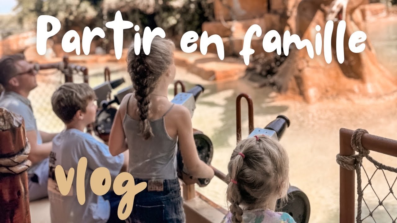 PARTIR EN FAMILLE - VLOG ALLOMAMAN 