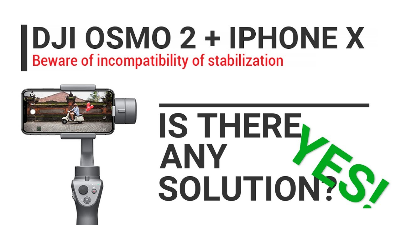 SOLVED! DJI OSMO 2 with IPHONE X  (BEWARE OF INCOMPATIBILITY PROBLEM - SHAKING, JITTERY FOOTAGE)