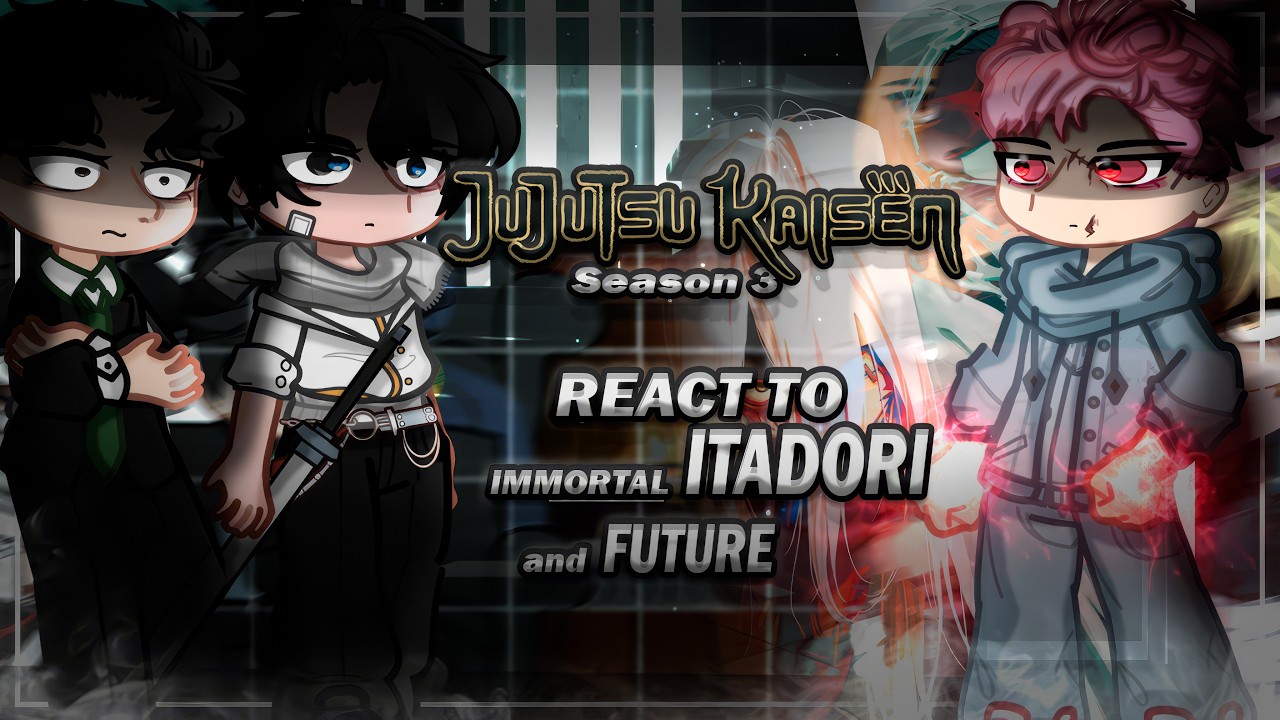 Jujutsu Kaisen (S3) React To Itadori + Future | FULL MOVIE + BONUS PART | Modulo 25 | Gacha [ENG/RU]