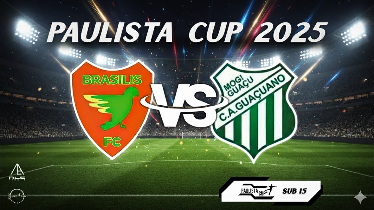 BRASILIS VS GUA&Ccedil;UANO SUB 15 / PAULISTA CUP 2025