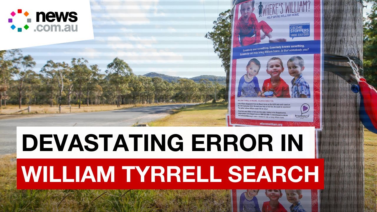 William Tyrrell's disappearance: How a huge mistake had devastating consequences