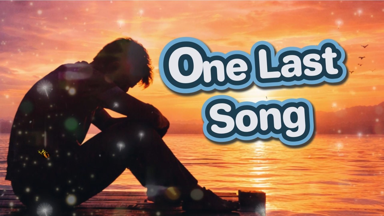One Last Song 🎶💔 | Emotional Sad Song