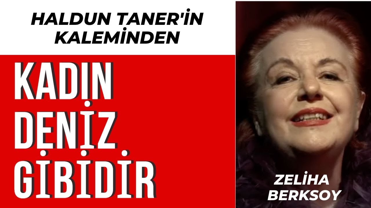 Kadın Deniz Gibidir Zeliha Berksoy- Haldun Taner Eseri