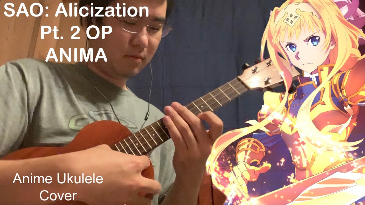 ANIMA - Sword Art Online: Alicization OP - Anime Ukulele Cover [TABS in description]