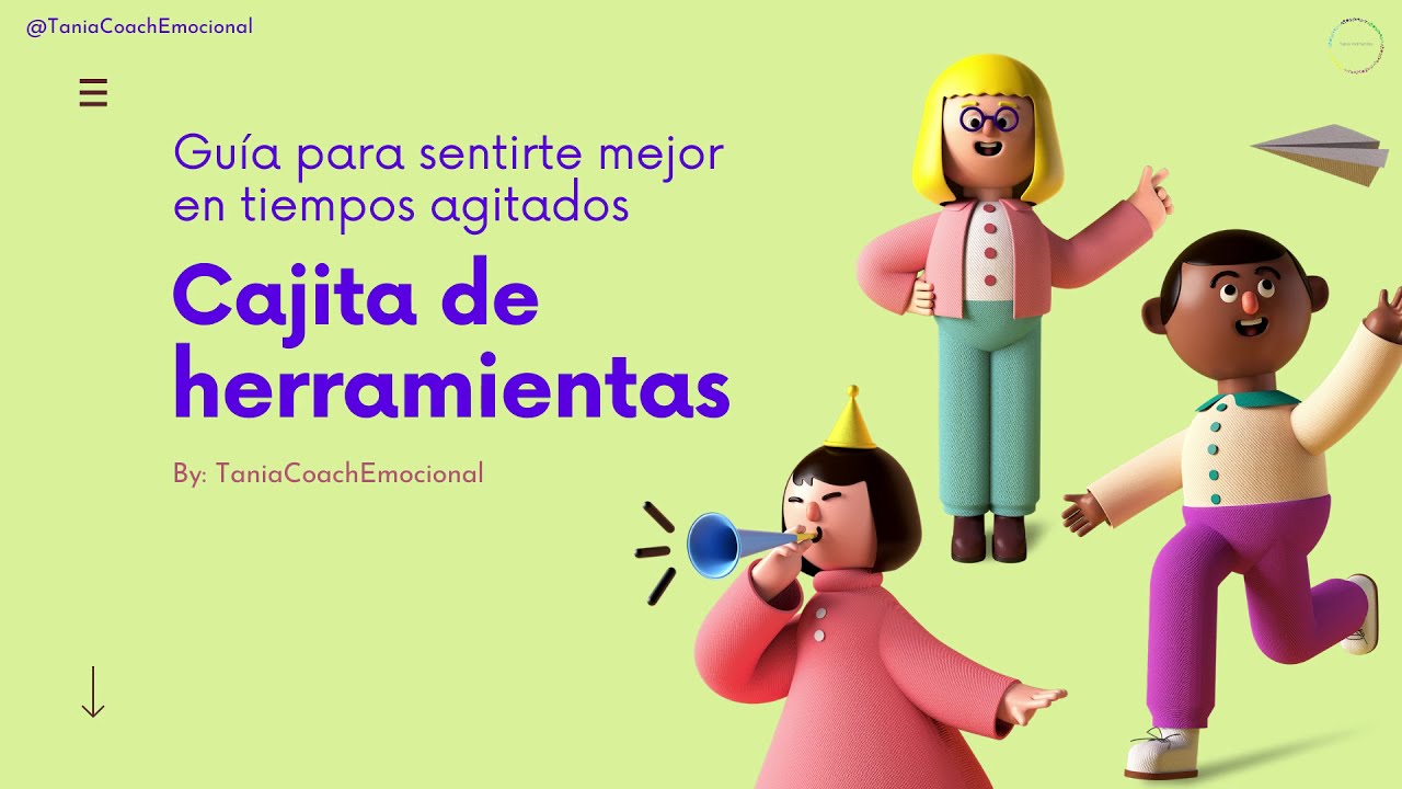 Sentirse mejor en tiempos agitados: Cajita de herramientas Tania Coach Emocional