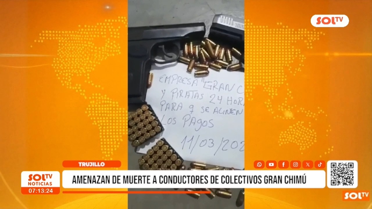 Trujillo: amenazan de muerte a conductores de colectivos Gran Chimú