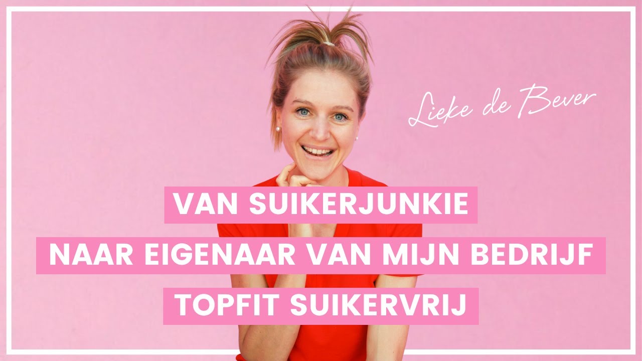 #1 Van SUIKERJUNKIE naar EIGENAAR van mijn BEDRIJF TOPFIT SUIKERVRIJ