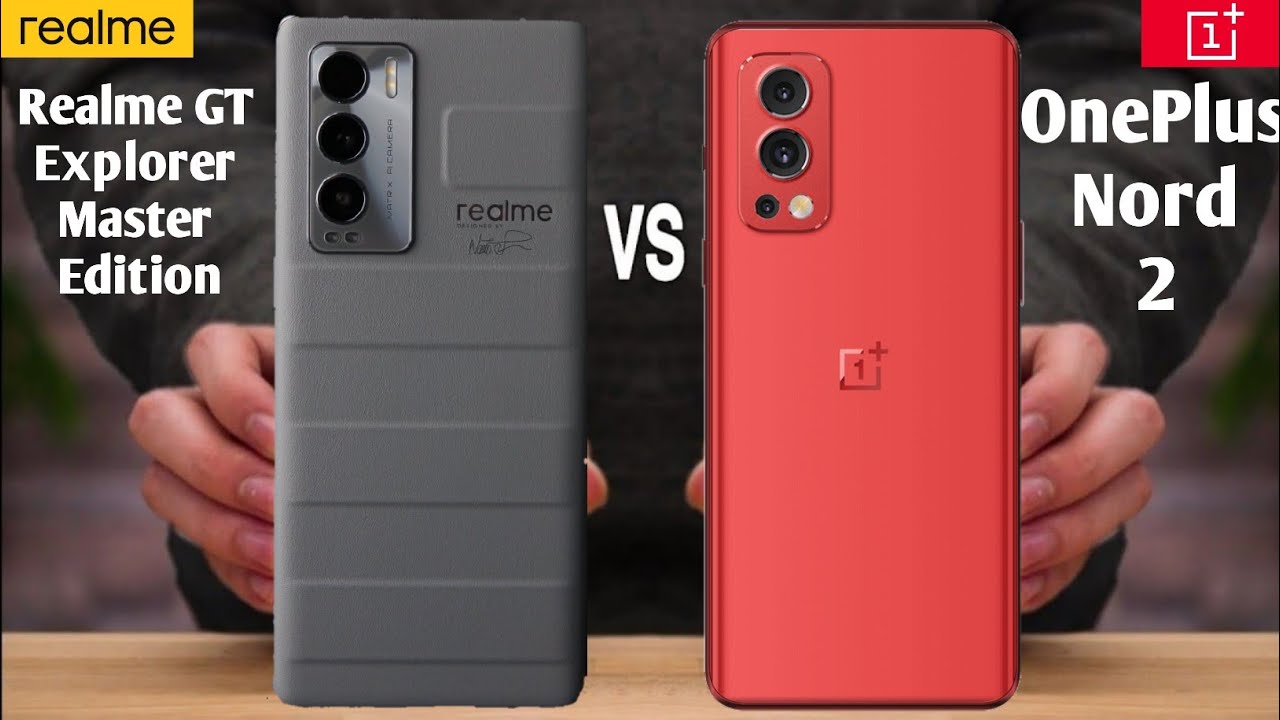 Realme GT Explorer Master Edition vs OnePlus Nord 2