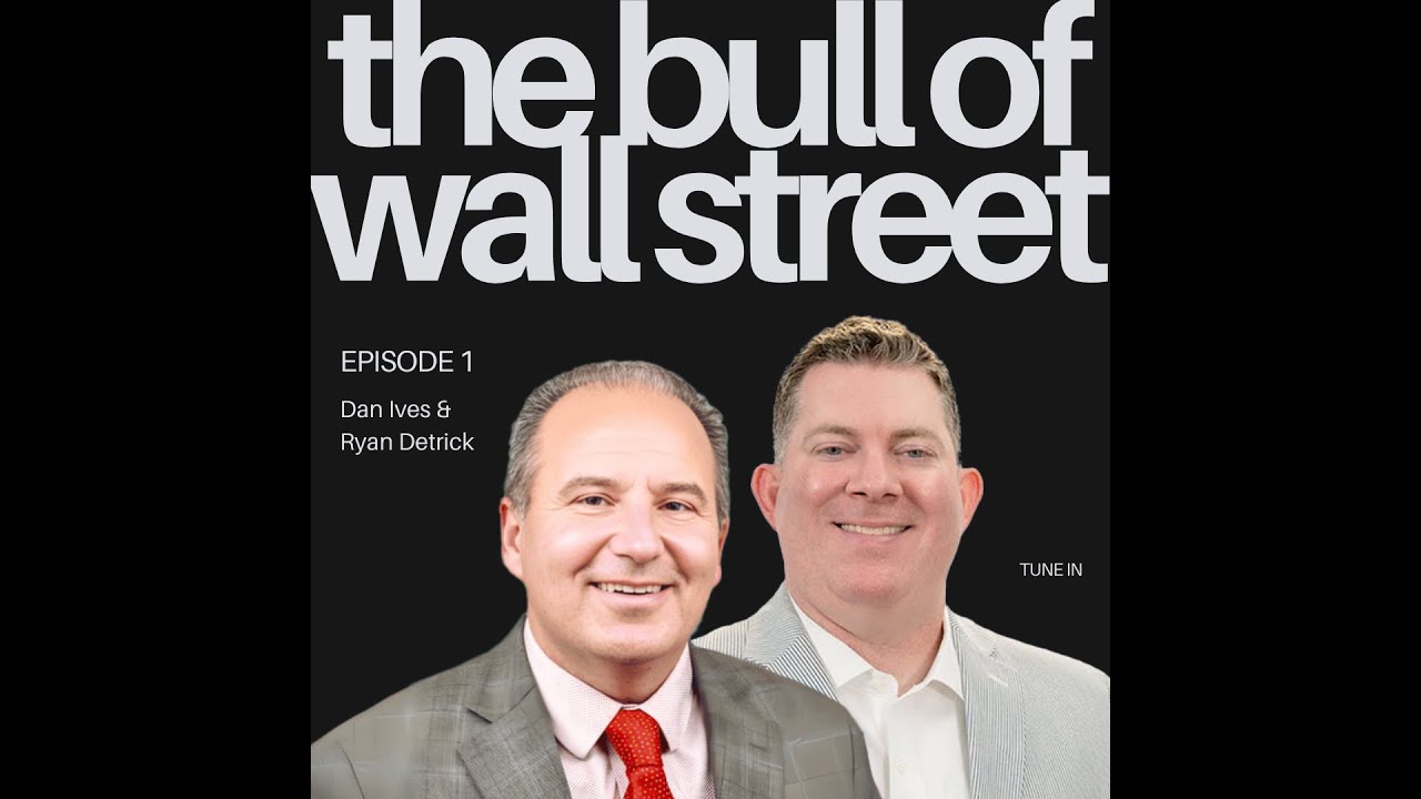 The Bull of Wall Street #1  - Dan Ives & Ryan Detrick (recorded 11/11/24)