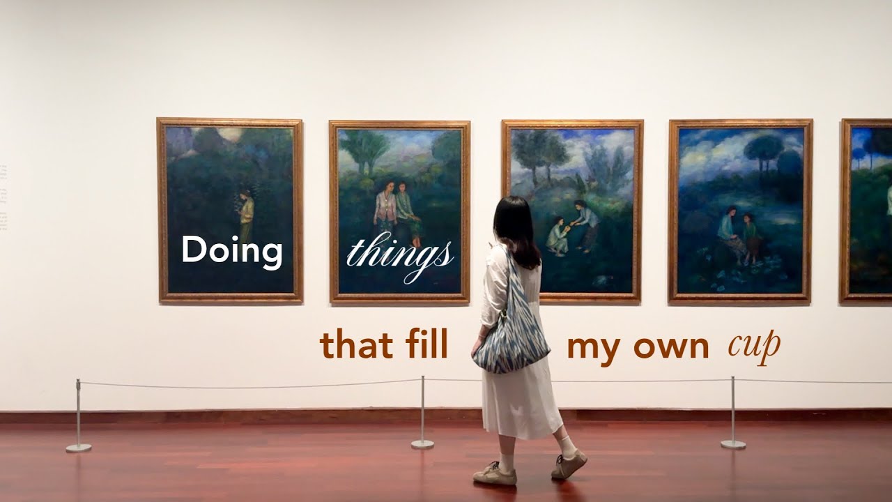 Doing things that fill my own cup 