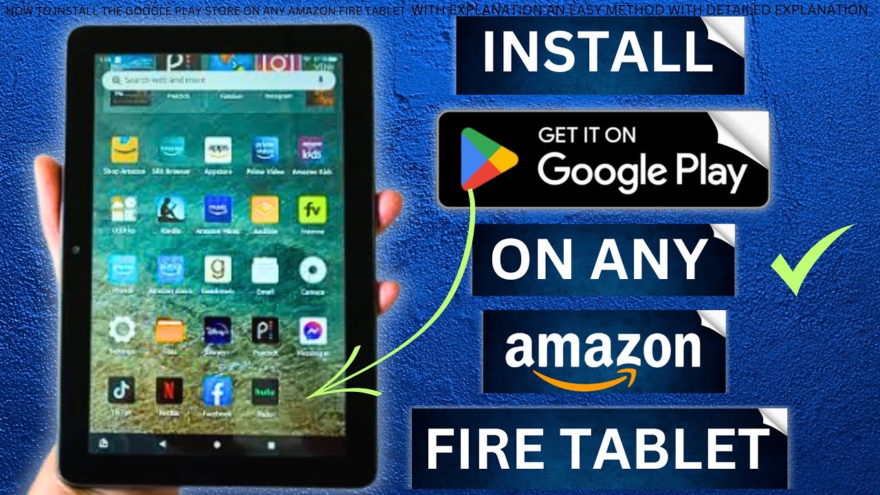 How To install the Google Play Store on an Amazon Fire tablet