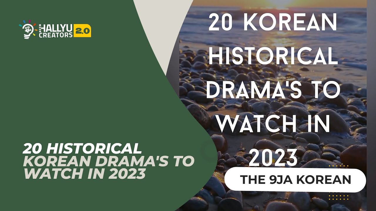 [The 9ja Korean] 20 historical Korean drama's to watch in 2023