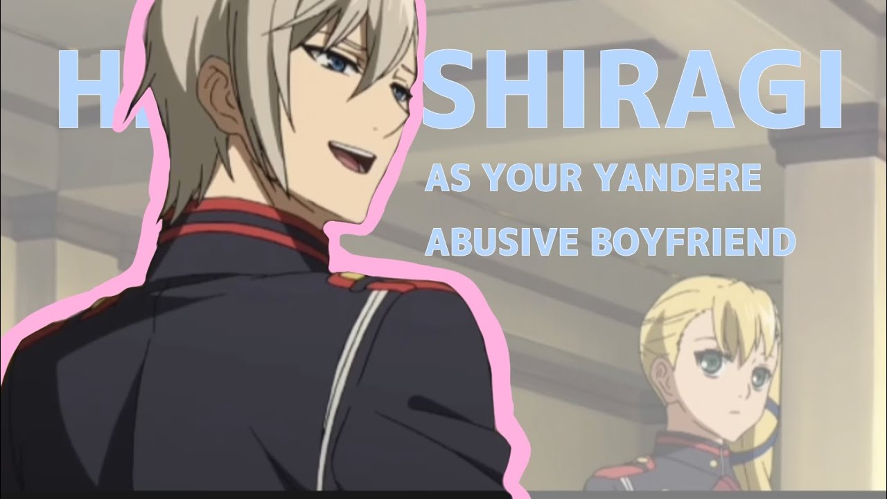 Shinya Hiragi as your Yandere Abusive Boyfriend || One Shot
