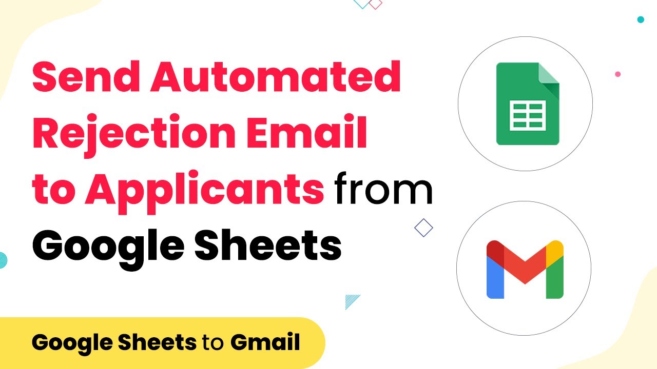 Send Automated Rejection Email to Applicants from Google Sheets - Google Sheets Gmail Integration