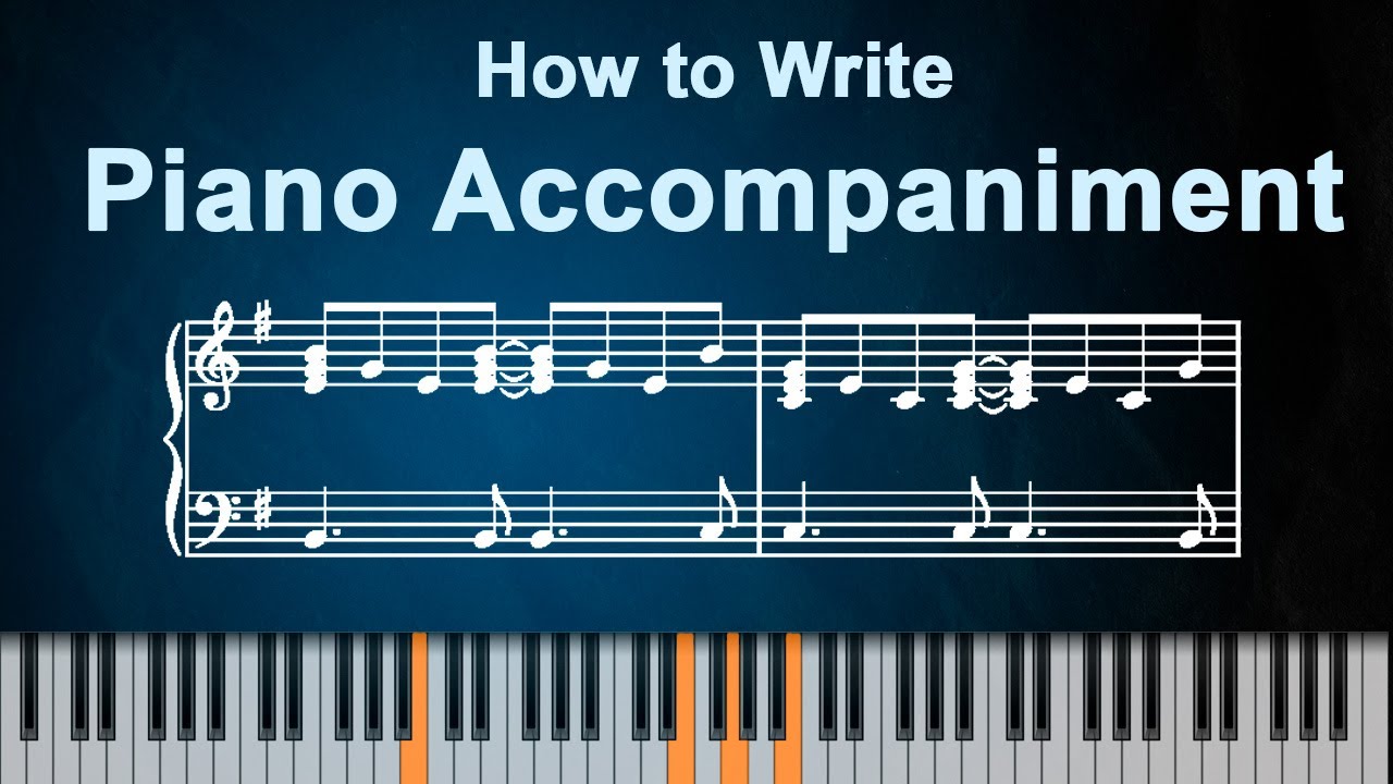 The Non-Pianist's Guide to Writing Piano Accompaniment