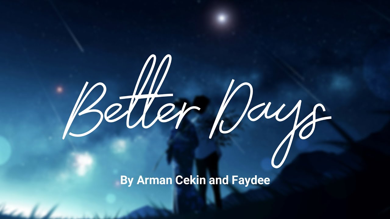 Better Days  - Arman Cekin and Faydee ( lyrics ) ft. Karra