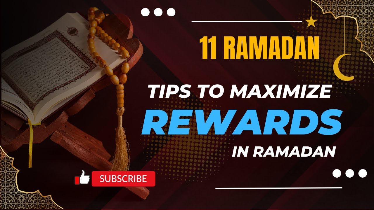 Maximize Rewards in Ramadan | Ramadan 11