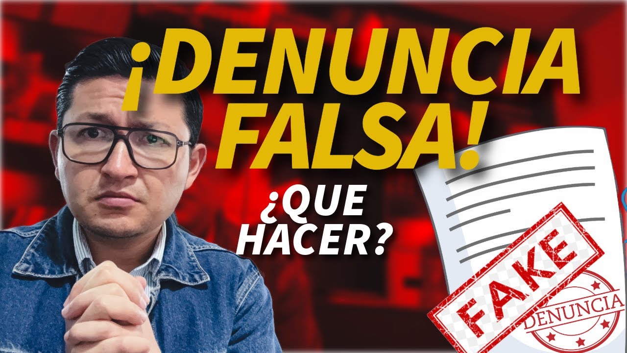 DENUNCIA FALSA | ¿Qué hacer? | Dennis Lema Campos.