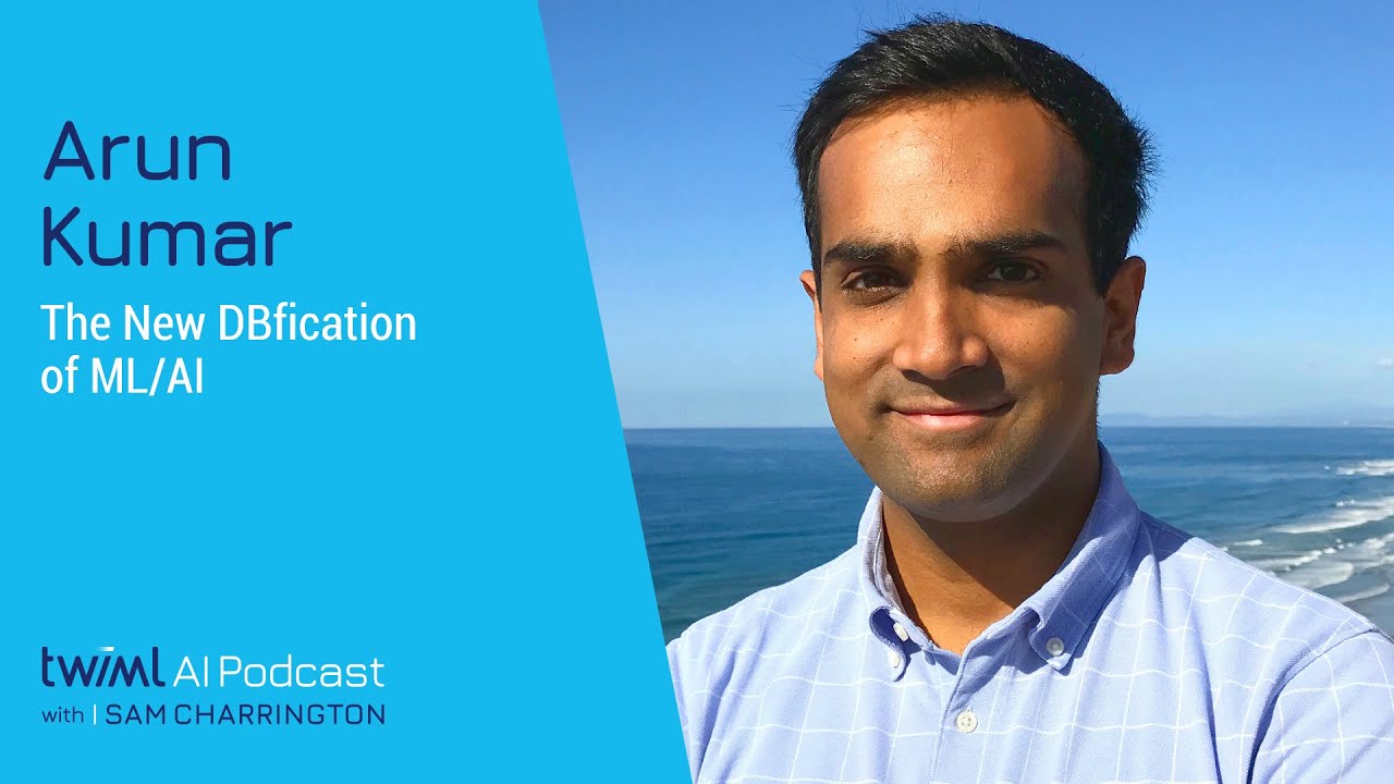 The New DBfication of ML/AI with Arun Kumar - #553