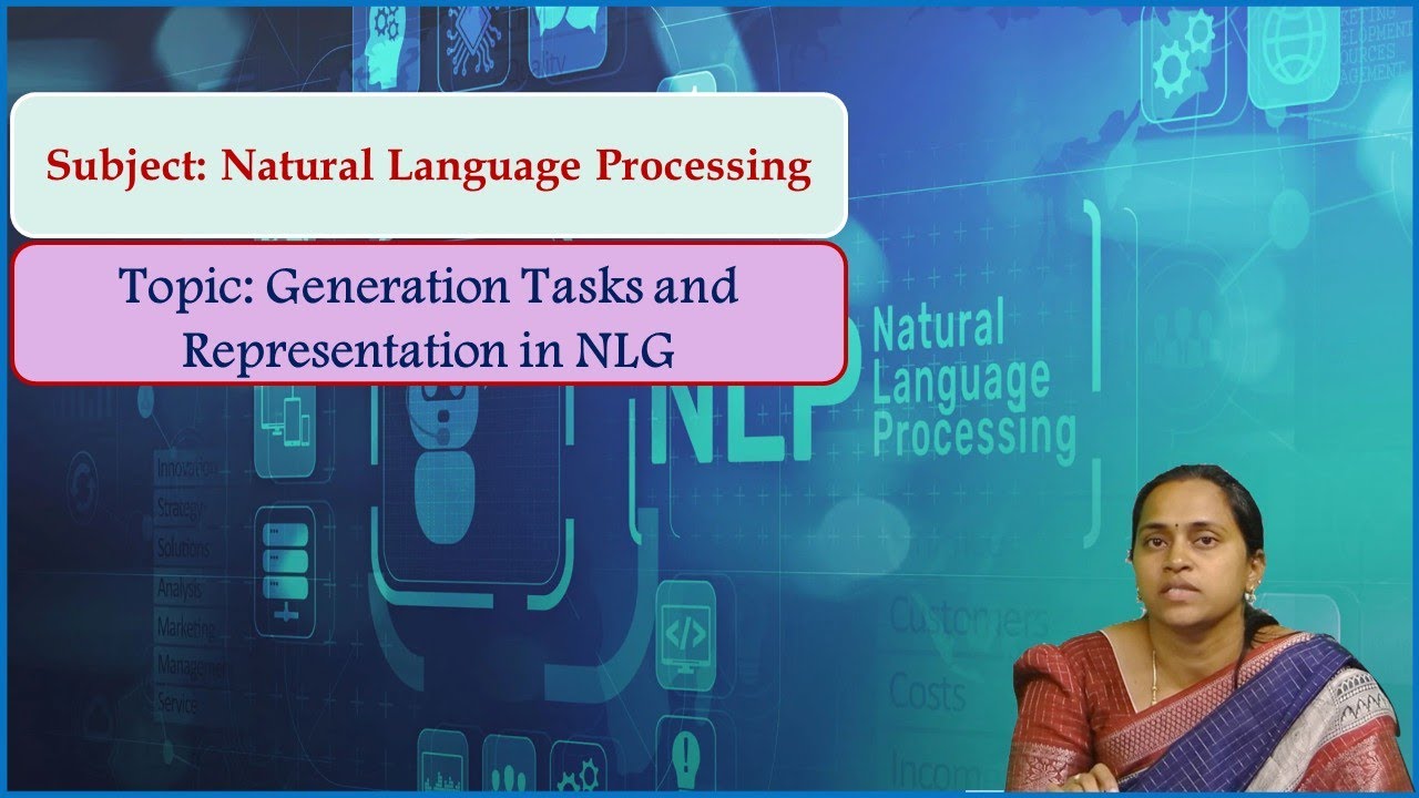 LEC21| Natural Language Processing |Generation Tasks and Representation in NLG by Mrs. P. Pavani