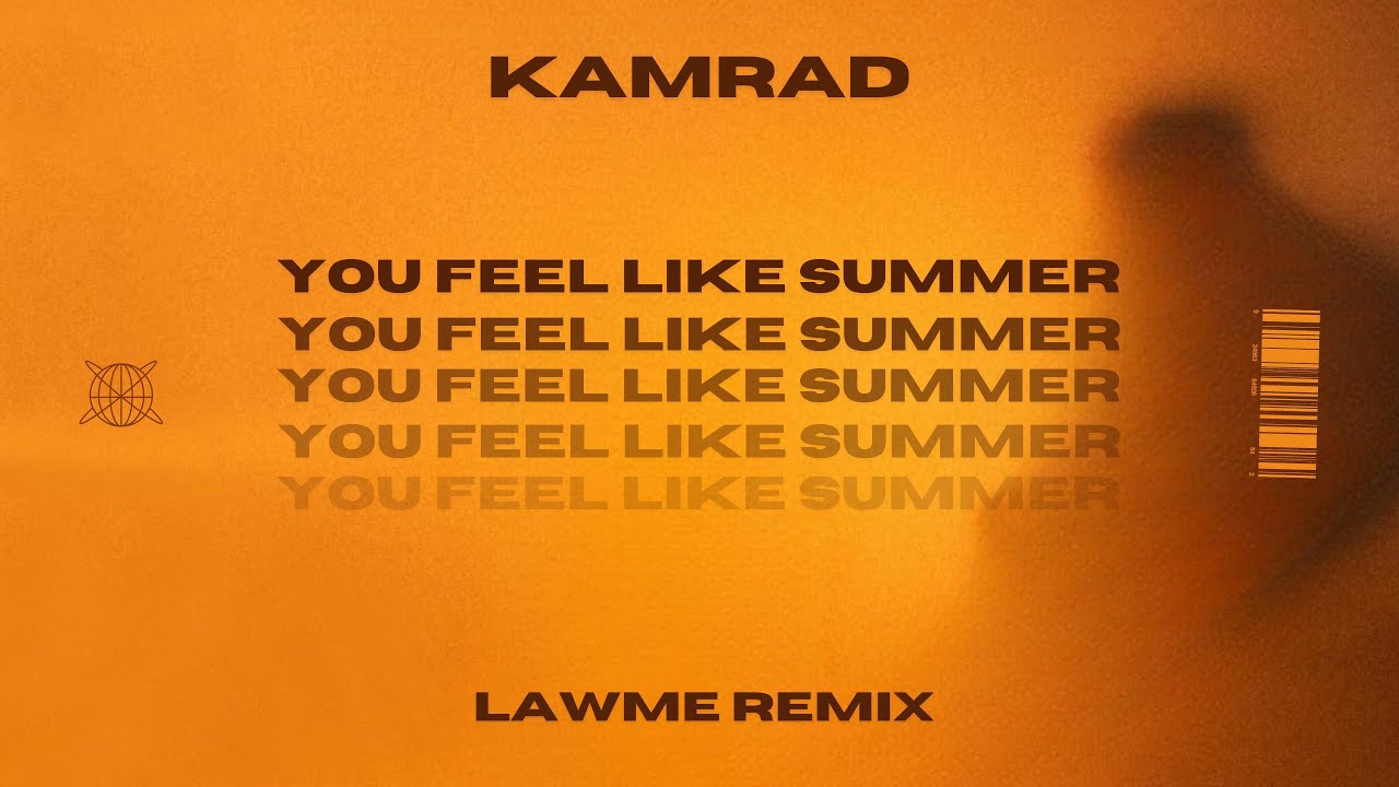 KAMRAD - You Feel Like Summer (lAwMe Remix)