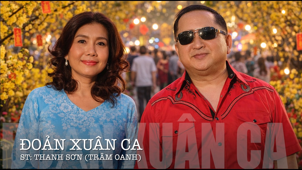 ĐOẢN XUÂN CA ( ST: THANH SƠN) TRÂM OANH