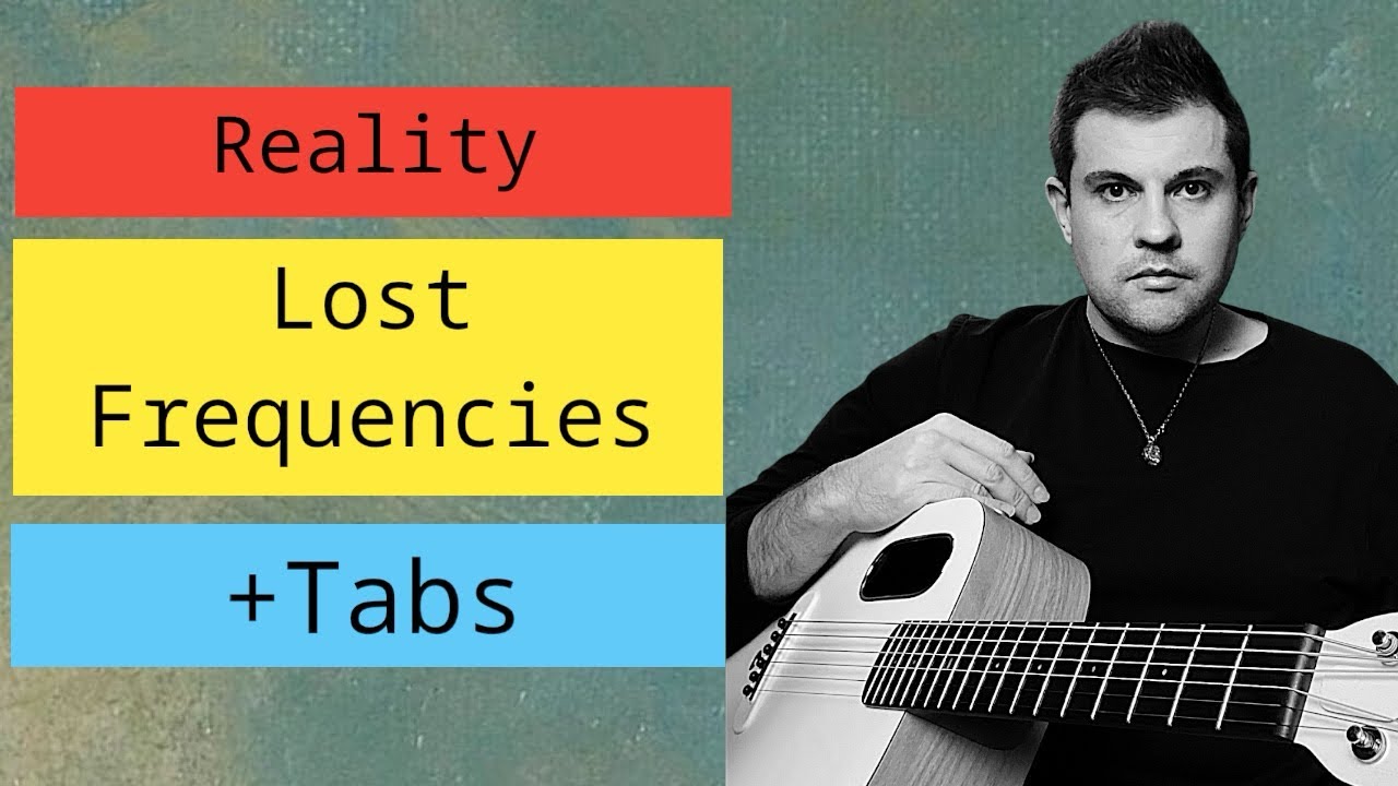 REALITY - LOST FREQUENCIES - РАЗБОР на ГИТАРЕ [fingerstyle+tabs]