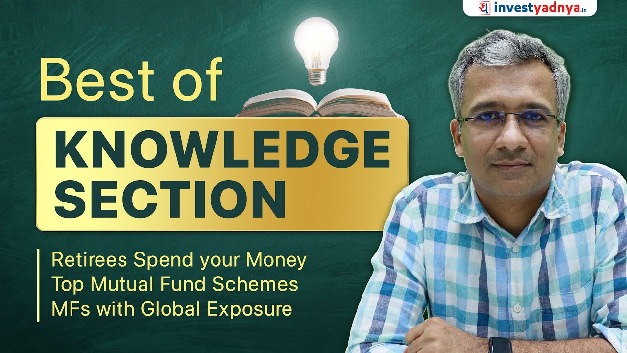 Best of Knowledge Section S3E8: India's Biggest MFs, MFs with Global Exposure, Retirees Spending
