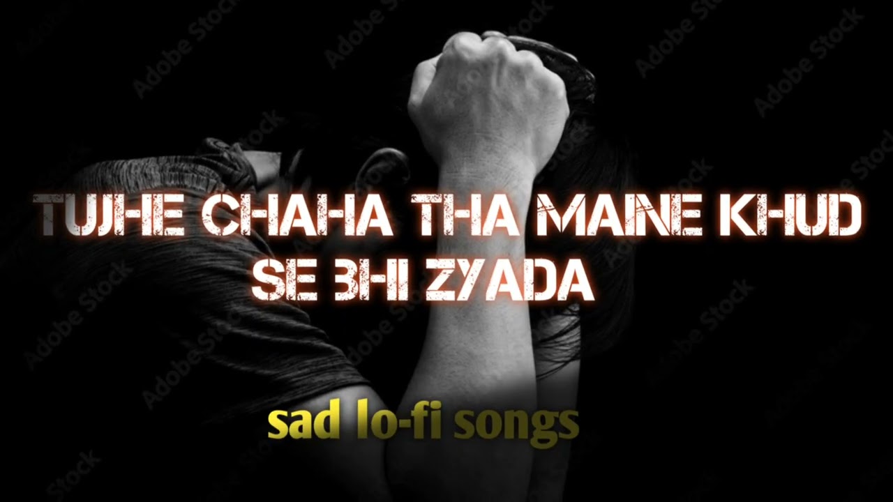 Tujhe chaha tha maine khud se bhi zyada,Par tu samajh na saka dil ka irada.!!!❤️‍🩹💔 Sad lo-fi songs 