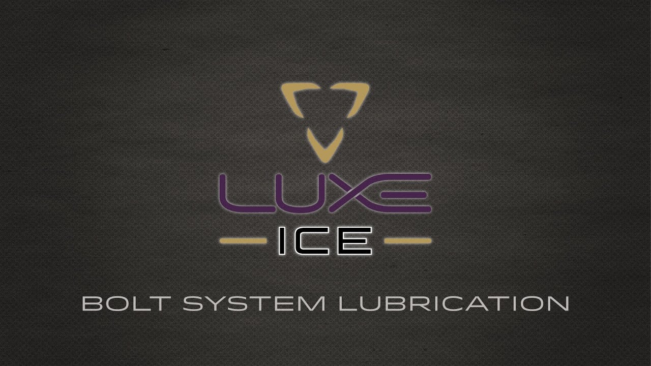 Luxe ICE - Bolt System Lubrication