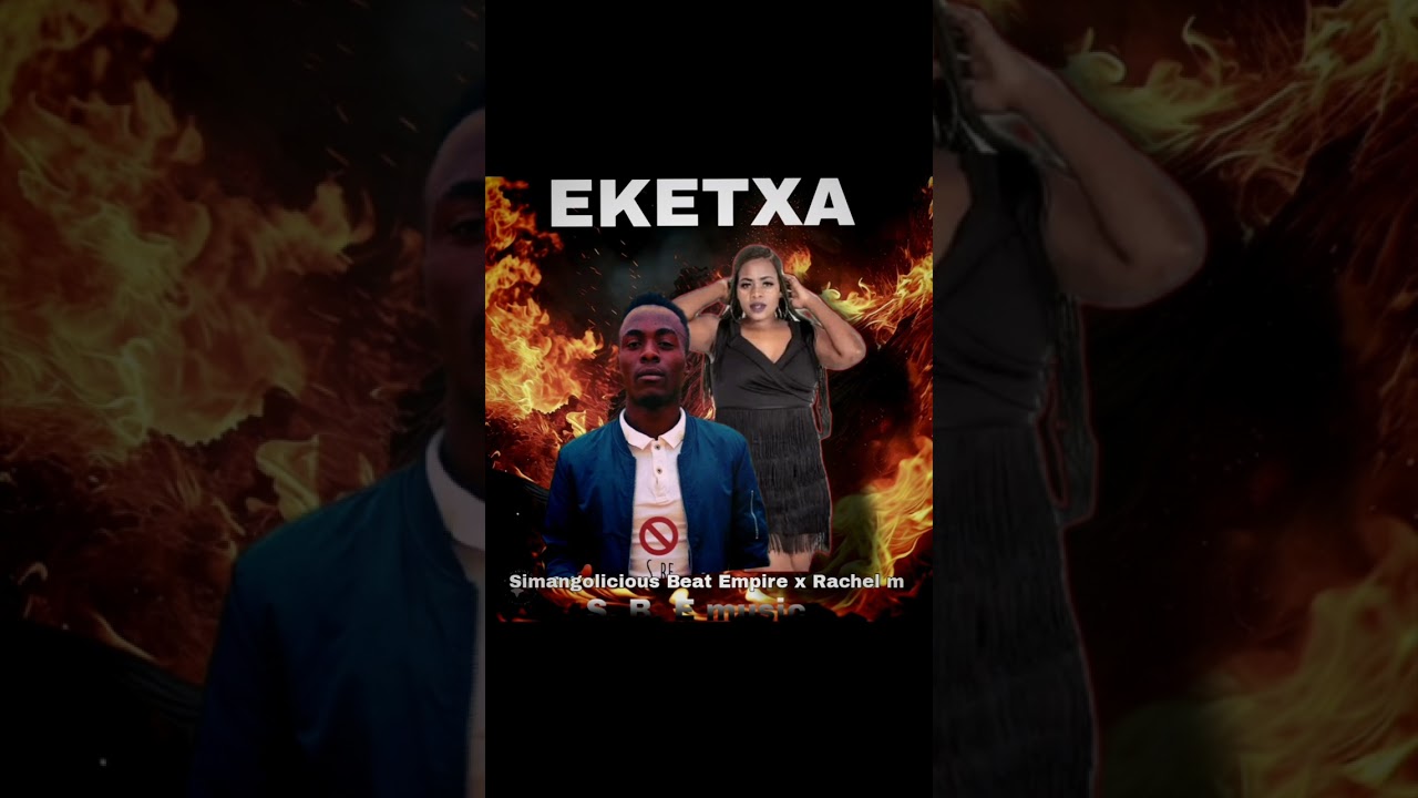 Eketxa (simangolicious Beat Empire x Rachel m