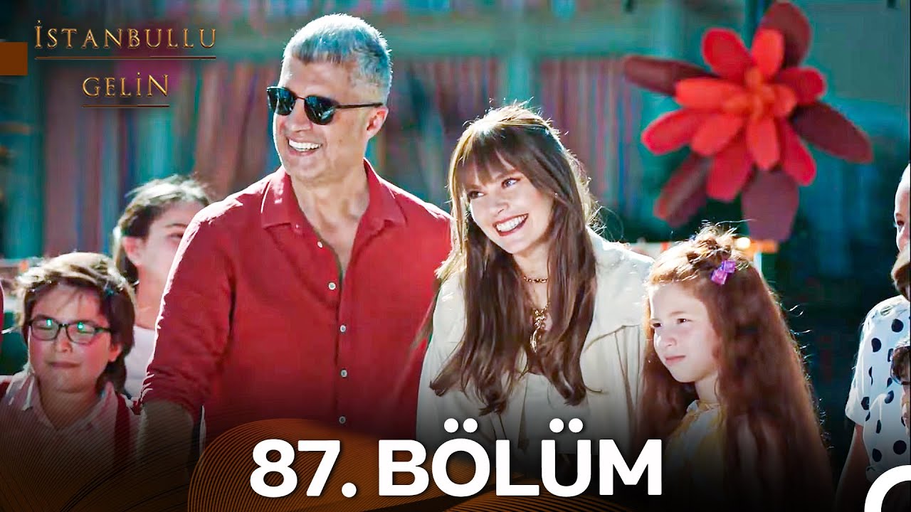 İstanbullu Gelin 87. Bölüm Full HD (FİNAL)