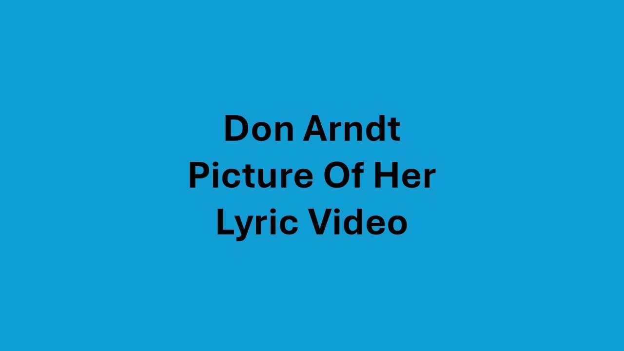 Don Arndt   Picture Of Her (Lyric Video)