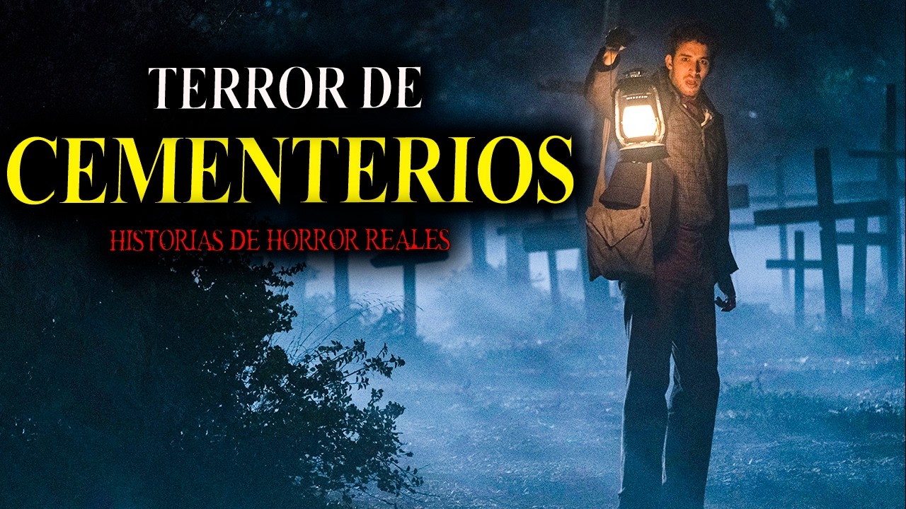 RELATOS ATERRADORES DE CEMENTERIOS | Historias Reales