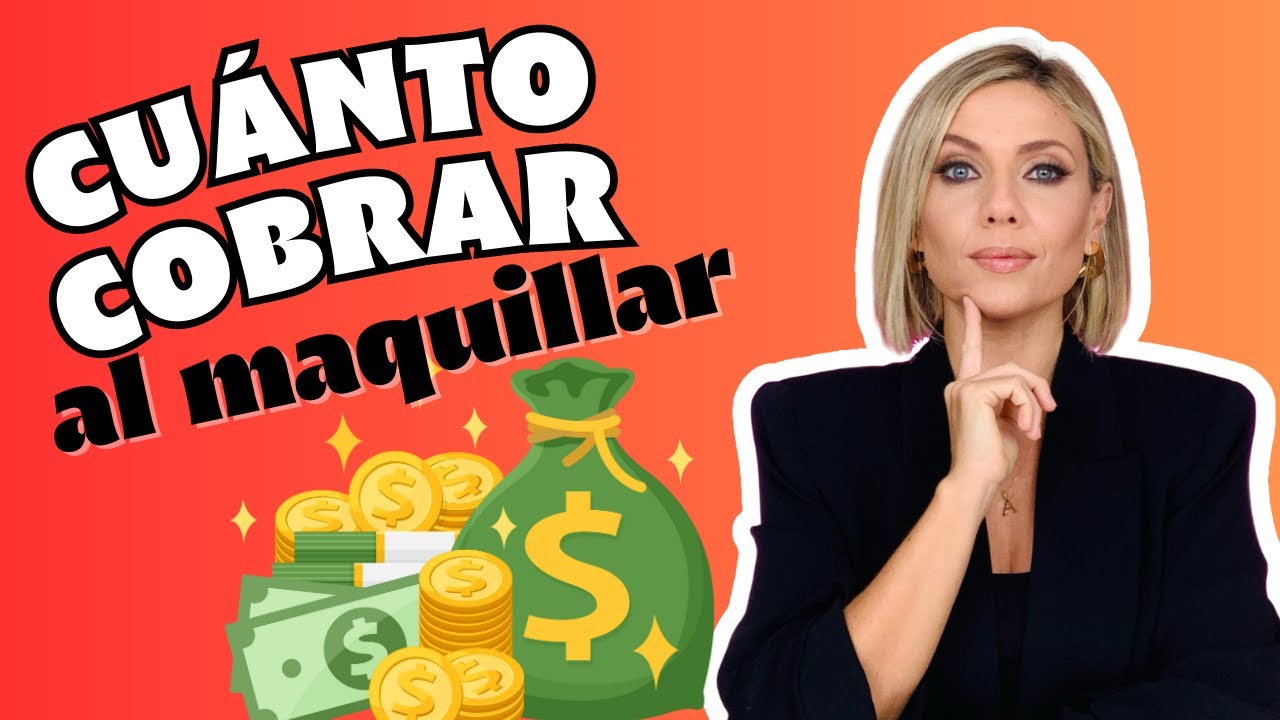 Define así CUÁNTO COBRAR por tu trabajo en MAQUILLAJE