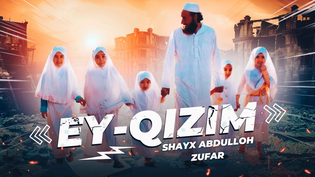 EY QIZIM ... Shayx Abdulloh Zufar